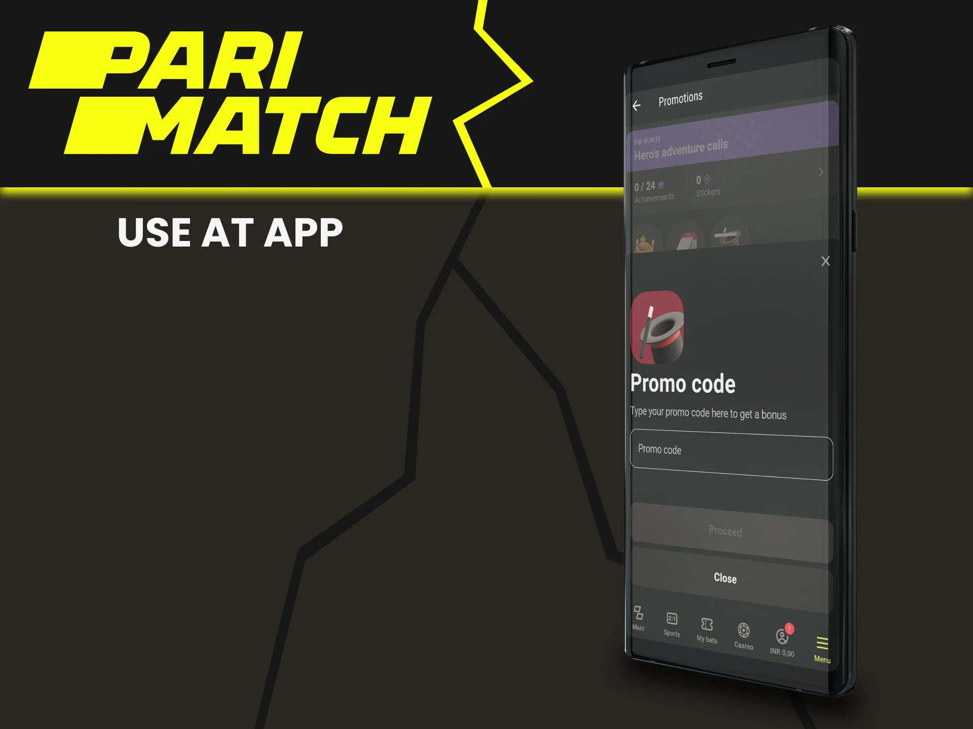 Use the promotional code in the Parimatch application.