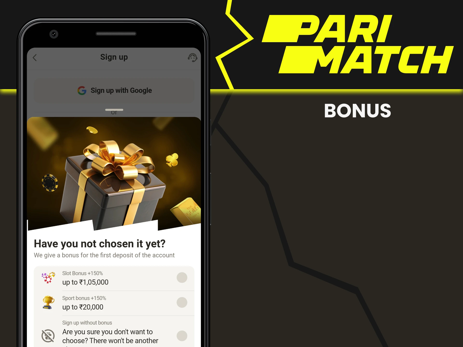 Parimatch gives you a bonus upon registration.